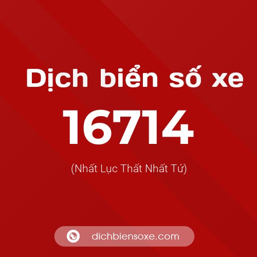 Ý nghĩa biển số xe 16714 là gì?