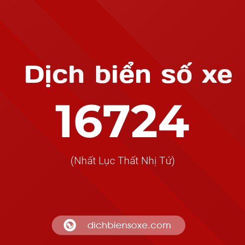 Ý nghĩa biển số xe 16724 là gì?