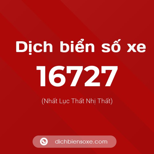 Ý nghĩa biển số xe 16727 là gì?
