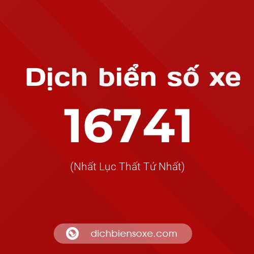 Ý nghĩa biển số xe 16741 là gì?