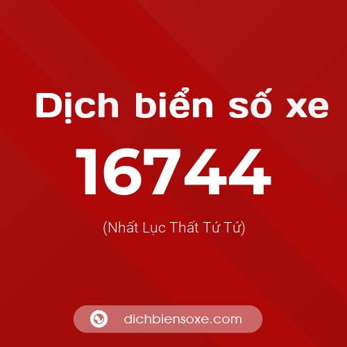 Ý nghĩa biển số xe 16744 là gì?