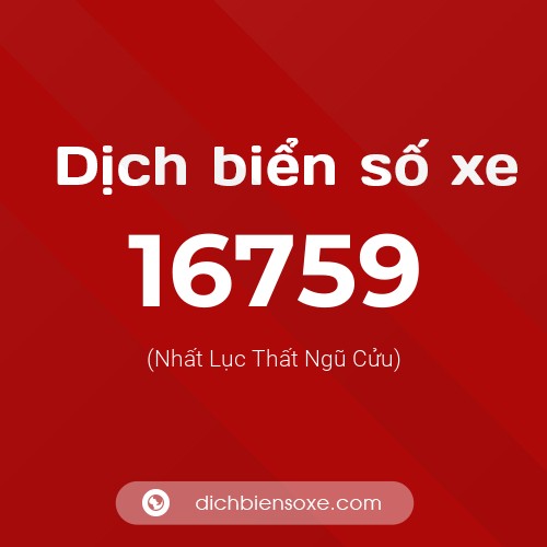 Ý nghĩa biển số xe 16759 là gì?