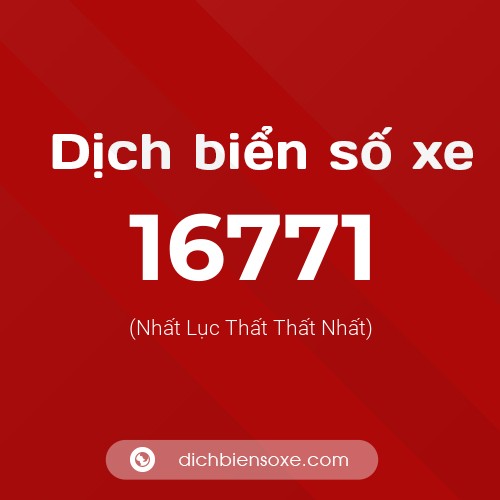 Ý nghĩa biển số xe 16771 là gì?