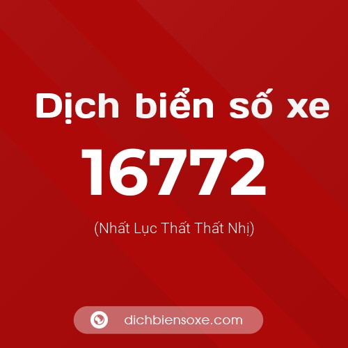 Ý nghĩa biển số xe 16772 là gì?