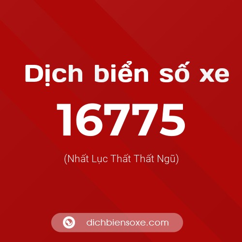 Ý nghĩa biển số xe 16775 là gì?