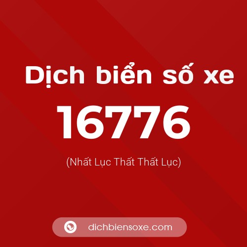 Ý nghĩa biển số xe 16776 là gì?