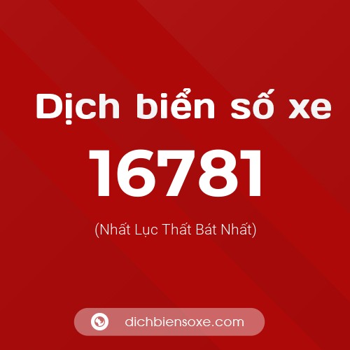 Ý nghĩa biển số xe 16781 là gì?