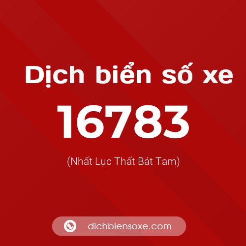 Ý nghĩa biển số xe 16783 là gì?