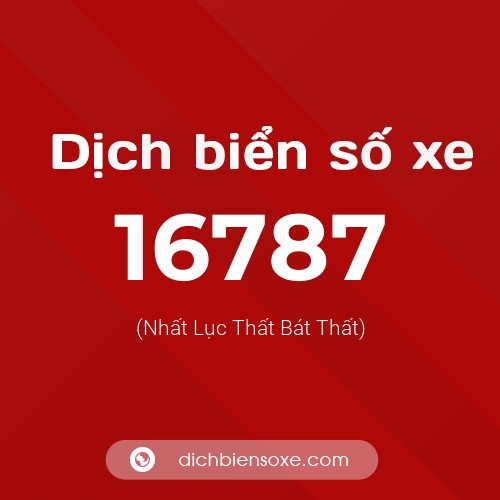 Ý nghĩa biển số xe 16787 là gì?