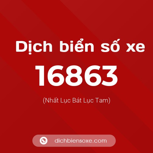 Ý nghĩa biển số xe 16863 là gì?