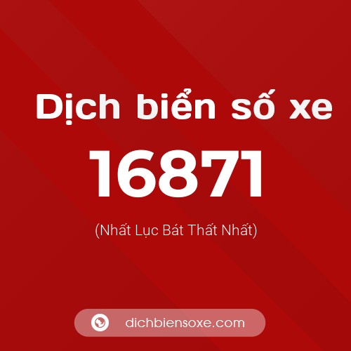 Ý nghĩa biển số xe 16871 là gì?