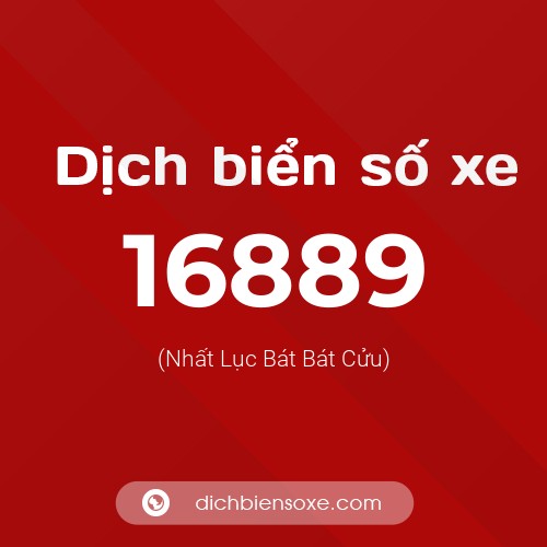 Ý nghĩa biển số xe 16889 là gì?