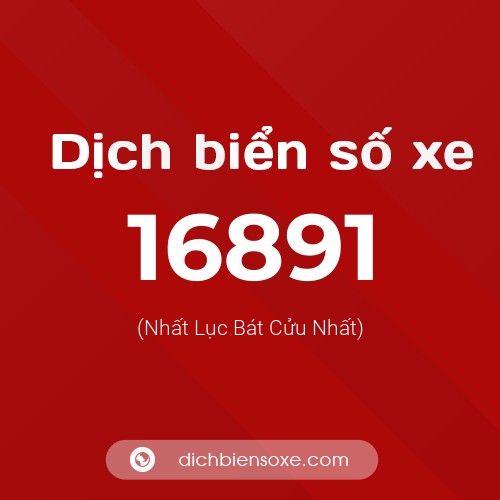 Ý nghĩa biển số xe 16891 là gì?