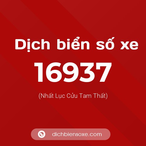 Ý nghĩa biển số xe 16937 là gì?
