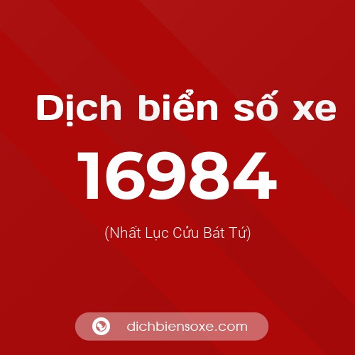 Ý nghĩa biển số xe 16984 là gì?