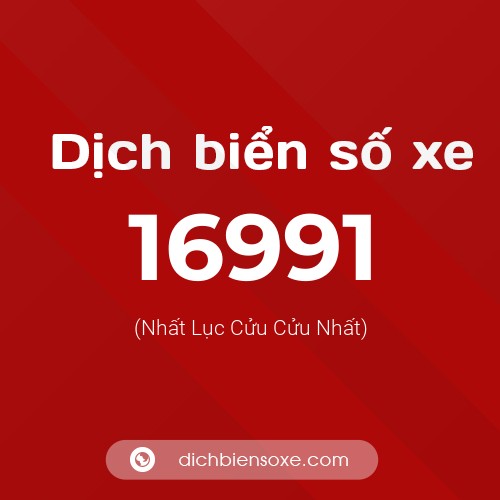 Ý nghĩa biển số xe 16991 là gì?