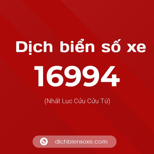 Ý nghĩa biển số xe 16994 là gì?