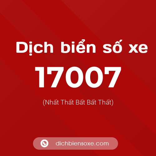 Ý nghĩa biển số xe 17007 là gì?