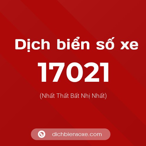 Ý nghĩa biển số xe 17021 là gì?