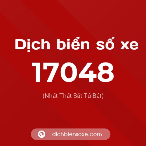 Ý nghĩa biển số xe 17048 là gì?