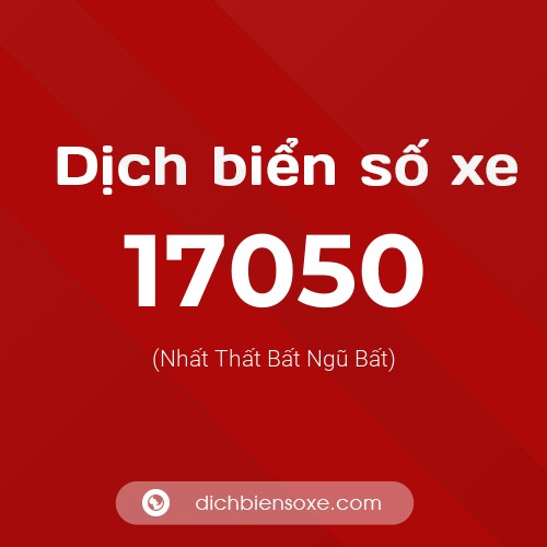 Ý nghĩa biển số xe 17050 là gì?
