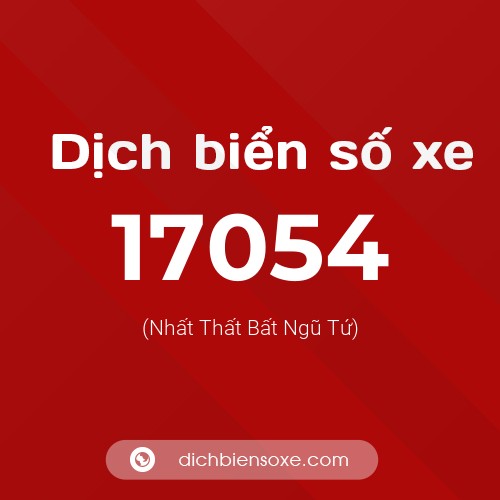 Ý nghĩa biển số xe 17054 là gì?