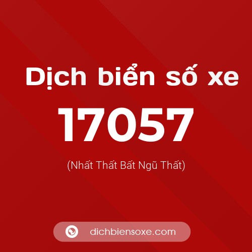 Ý nghĩa biển số xe 17057 là gì?