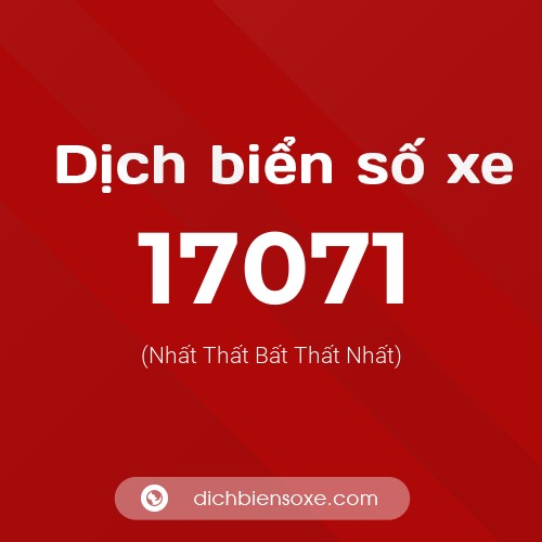 Ý nghĩa biển số xe 17071 là gì?