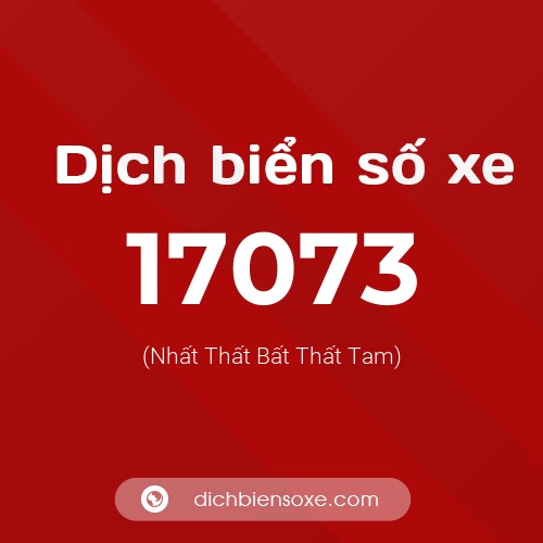 Ý nghĩa biển số xe 17073 là gì?