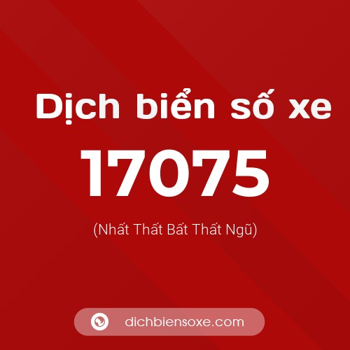 Ý nghĩa biển số xe 17075 là gì?