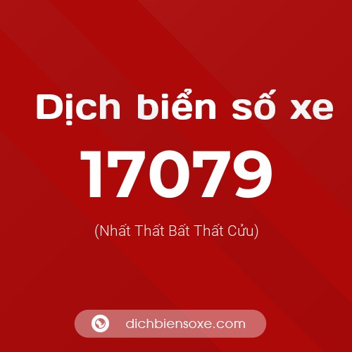 Ý nghĩa biển số xe 17079 là gì?