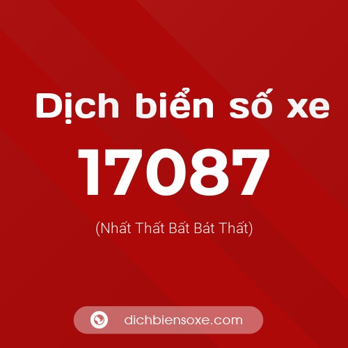 Ý nghĩa biển số xe 17087 là gì?