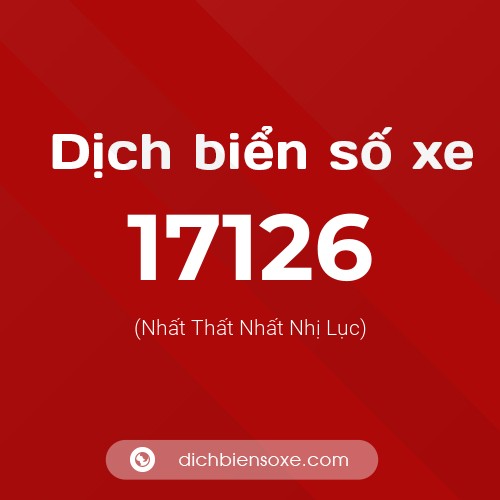 Ý nghĩa biển số xe 17126 là gì?