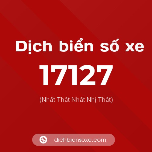 Ý nghĩa biển số xe 17127 là gì?