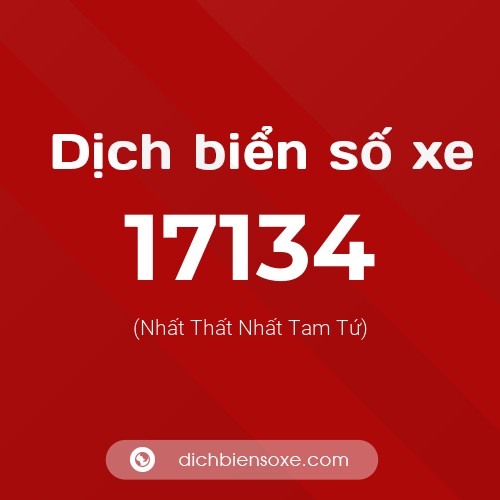 Ý nghĩa biển số xe 17134 là gì?