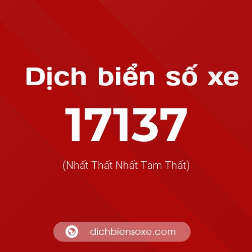 Ý nghĩa biển số xe 17137 là gì?