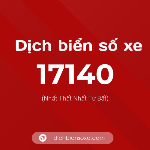 Ý nghĩa biển số xe 17140 là gì?