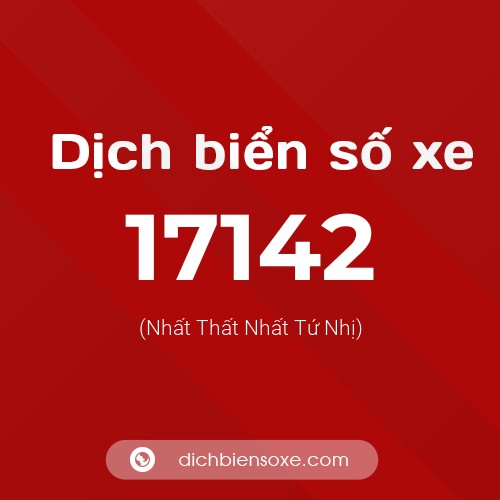 Ý nghĩa biển số xe 17142 là gì?
