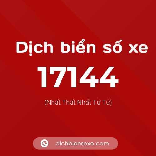 Ý nghĩa biển số xe 17144 là gì?