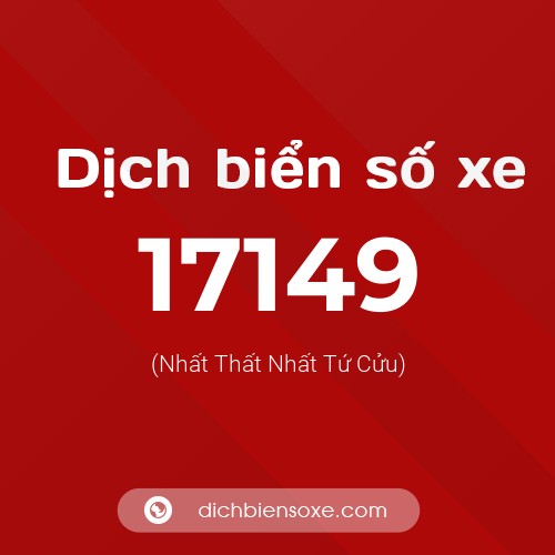 Ý nghĩa biển số xe 17149 là gì?