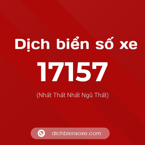 Ý nghĩa biển số xe 17157 là gì?