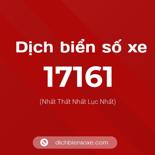 Ý nghĩa biển số xe 17161 là gì?