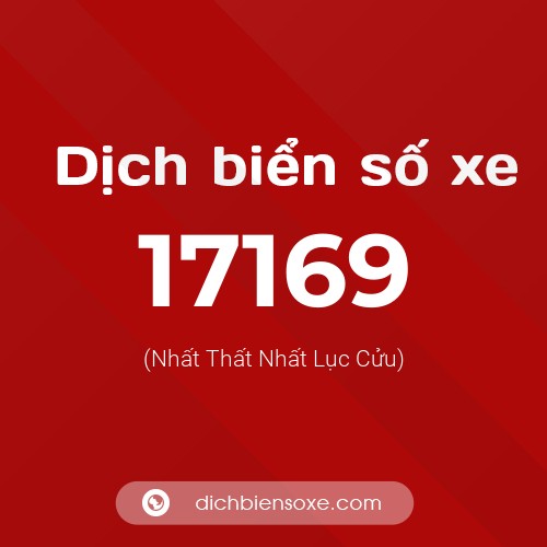 Ý nghĩa biển số xe 17169 là gì?