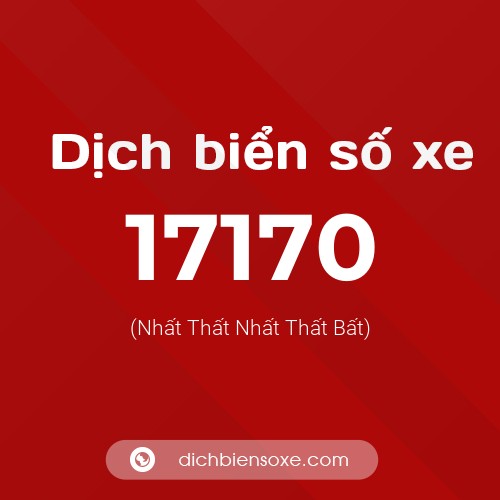 Ý nghĩa biển số xe 17170 là gì?