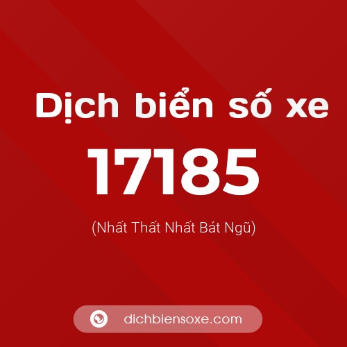 Ý nghĩa biển số xe 17185 là gì?