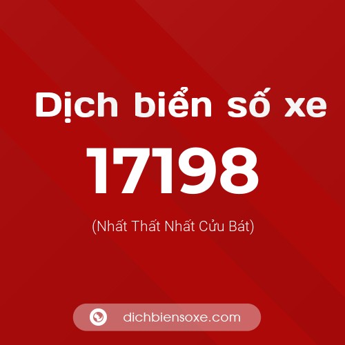 Ý nghĩa biển số xe 17198 là gì?