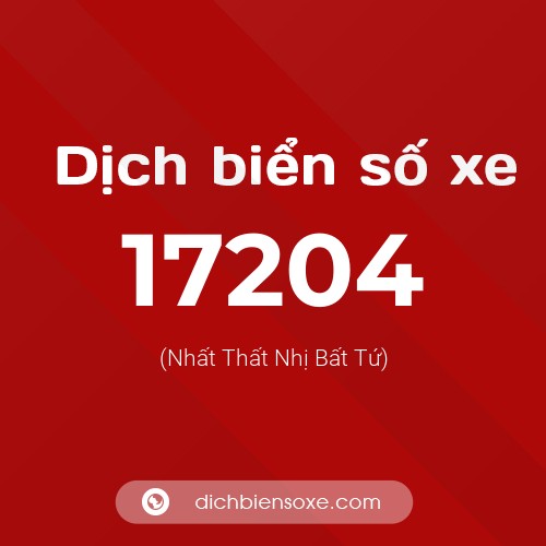 Ý nghĩa biển số xe 17204 là gì?