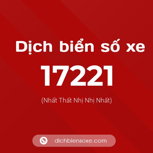 Ý nghĩa biển số xe 17221 là gì?