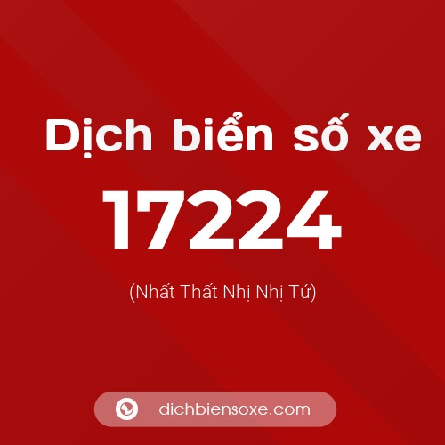 Ý nghĩa biển số xe 17224 là gì?