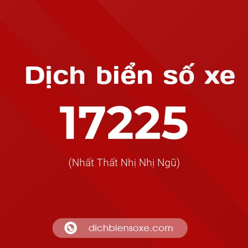 Ý nghĩa biển số xe 17225 là gì?